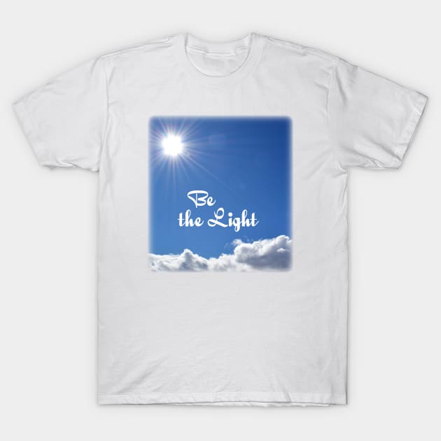 Be the Light T-Shirt by FTLOG